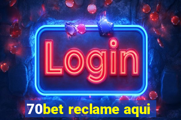 70bet reclame aqui